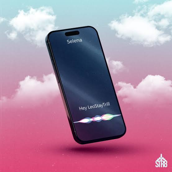 LeoStayTrill – Hey Siri Call Up Selena